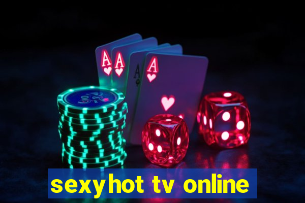 sexyhot tv online