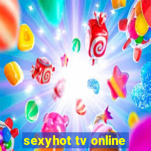 sexyhot tv online