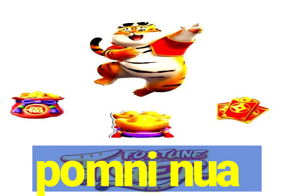 pomni nua