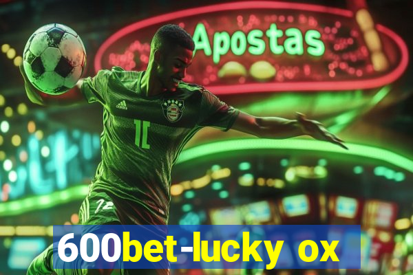 600bet-lucky ox