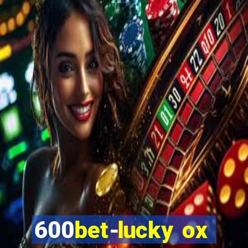 600bet-lucky ox