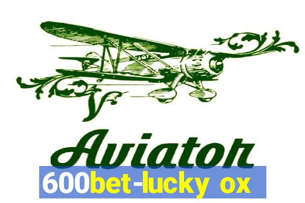 600bet-lucky ox