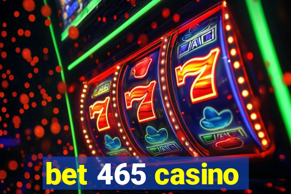 bet 465 casino