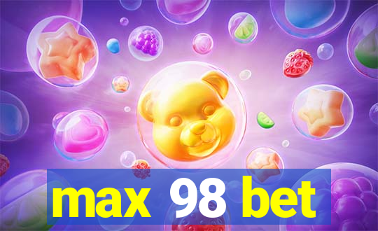 max 98 bet