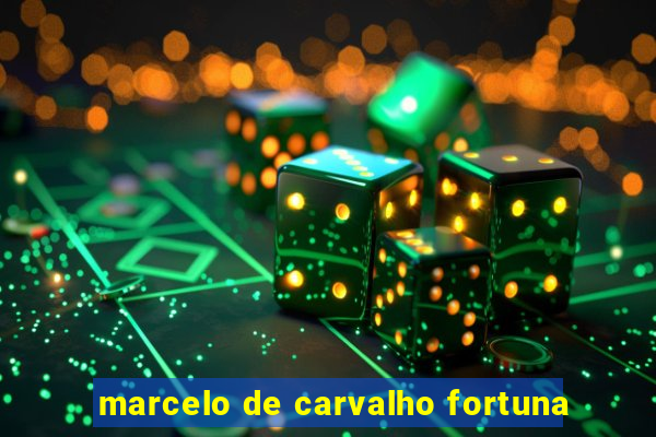 marcelo de carvalho fortuna