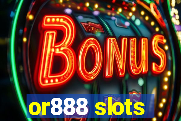 or888 slots