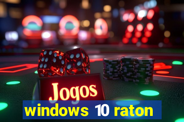 windows 10 raton