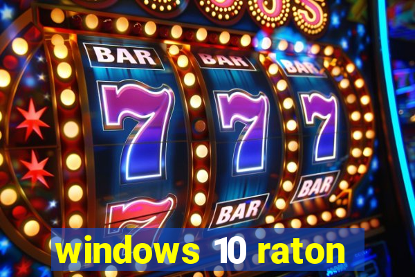 windows 10 raton