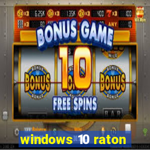 windows 10 raton