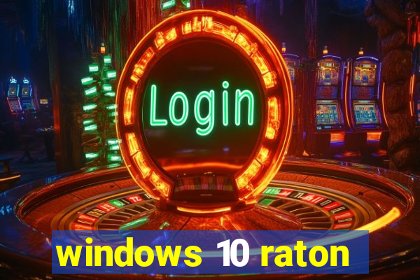 windows 10 raton