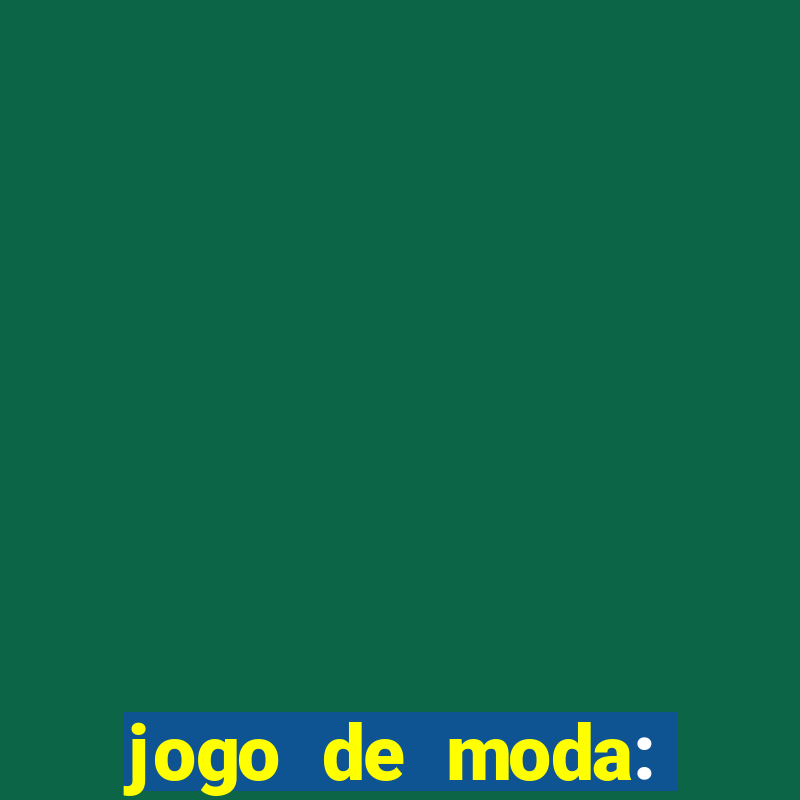 jogo de moda: maquiagem vestir