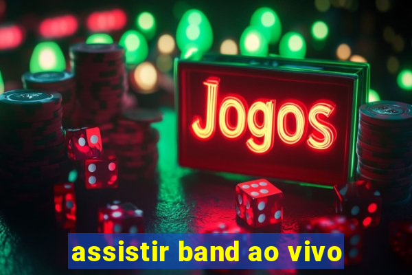 assistir band ao vivo