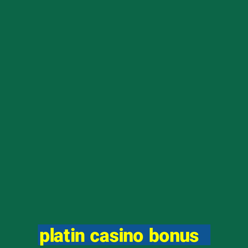 platin casino bonus