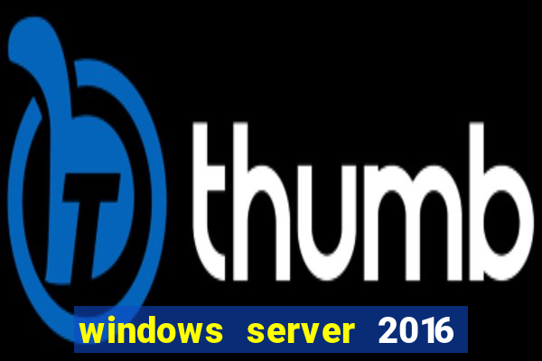 windows server 2016 download iso pt-br