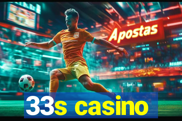 33s casino