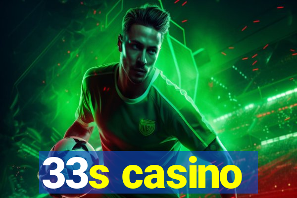 33s casino