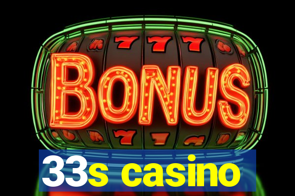 33s casino