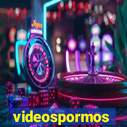 videospormos