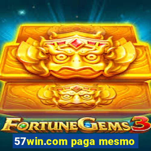 57win.com paga mesmo