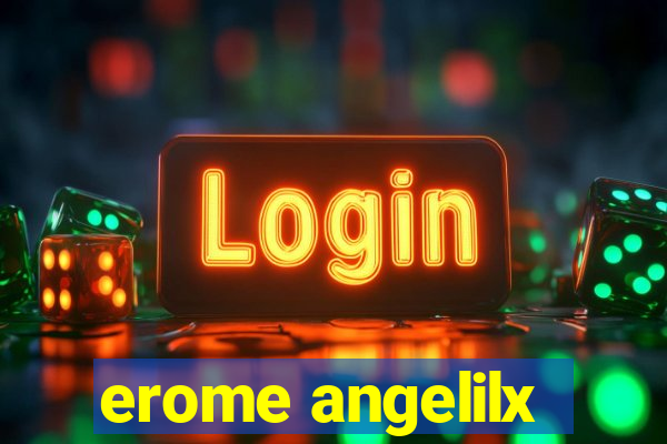 erome angelilx