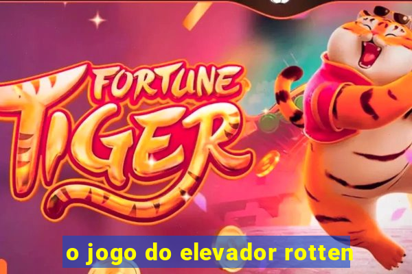 o jogo do elevador rotten