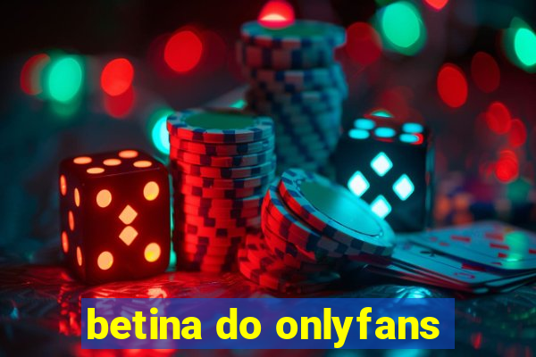 betina do onlyfans