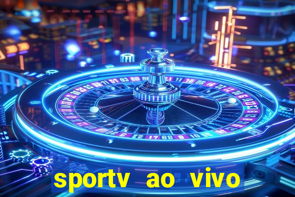 sportv ao vivo online multi