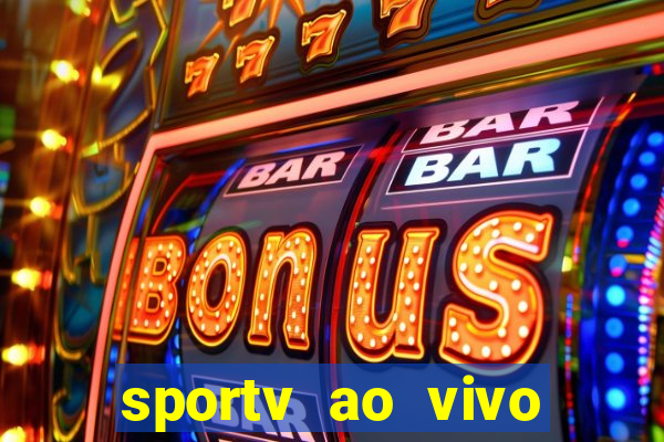 sportv ao vivo online multi