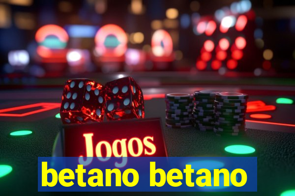 betano betano