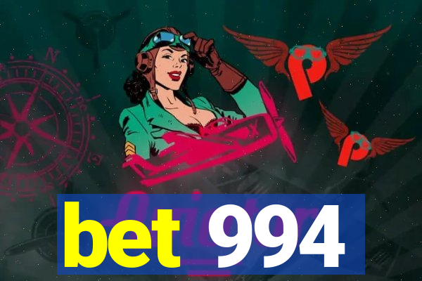 bet 994