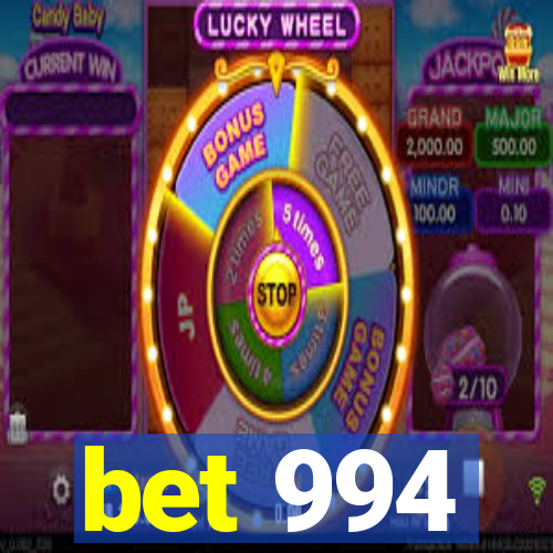 bet 994