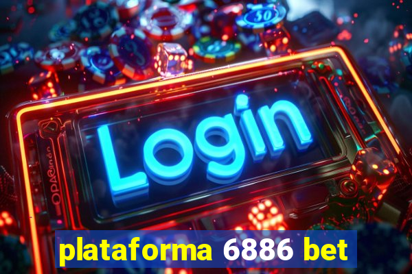 plataforma 6886 bet