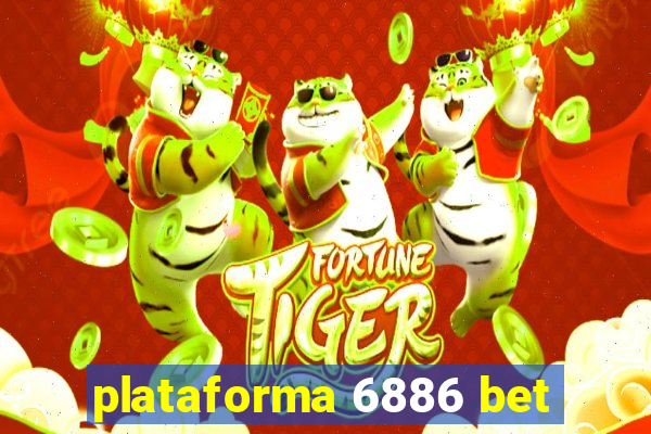 plataforma 6886 bet