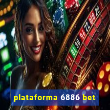 plataforma 6886 bet