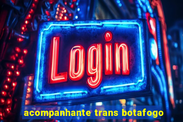 acompanhante trans botafogo