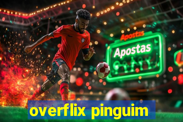 overflix pinguim