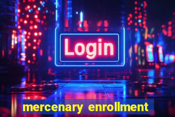 mercenary enrollment