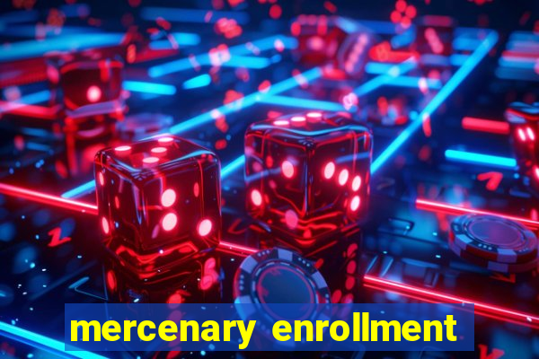 mercenary enrollment