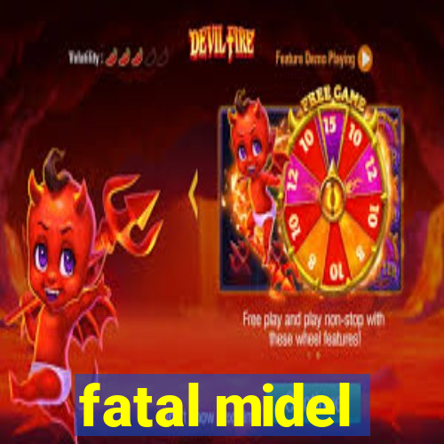 fatal midel