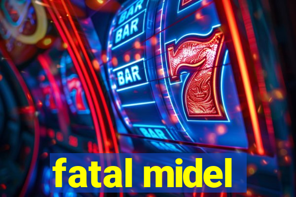 fatal midel