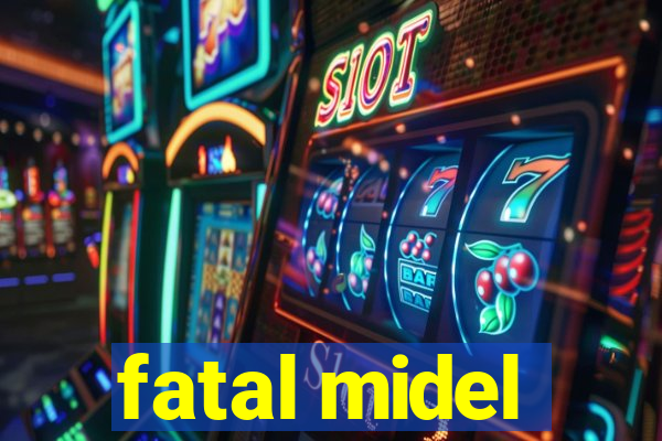 fatal midel