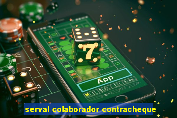 serval colaborador contracheque