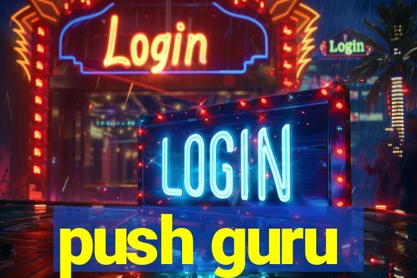 push guru