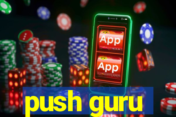 push guru