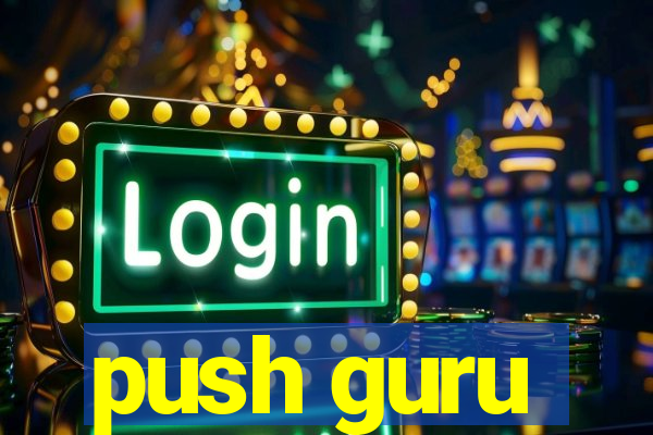 push guru