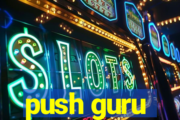 push guru