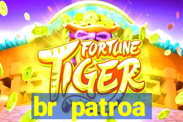 br patroa plataforma jogo online