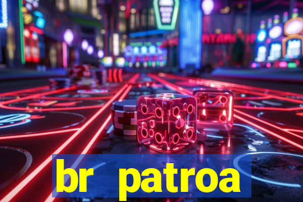 br patroa plataforma jogo online