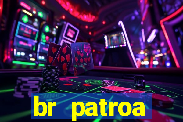 br patroa plataforma jogo online