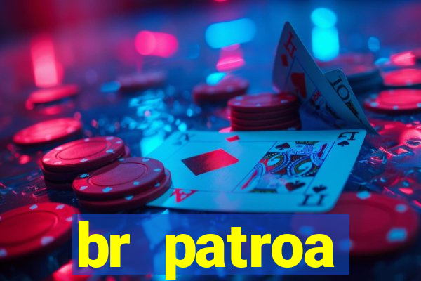 br patroa plataforma jogo online